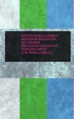 DIDÁCTICA DE LA LENGUA INGLESA EN EDUCACIÓN SECUNDARIA: REALIDADES EDUCATIVAS (TERCERA PARTE)