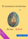 El nacimiento intrauterino del divino Dalí