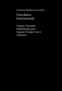 Estocástica Gravitacional Cálculo Tensorial Simplificado para Espacio-Tiempo Curvo Aleatorio