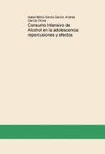 Consumo Intensivo de Alcohol en la adolescencia: repercusiones y efectos