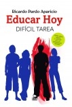 Educar Hoy. Difícil tarea.