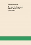 Conocimiento y razón en las decisiones judiciales