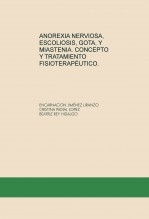 ANOREXIA NERVIOSA, ESCOLIOSIS, GOTA, Y MIASTENIA. CONCEPTO Y TRATAMIENTO FISIOTERAPÉUTICO.