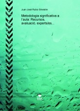 Metodologia significativa a l’aula: Recursos, avaluació, experts/es...