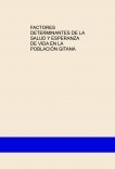 FACTORES DETERMINANTES DE LA SALUD Y ESPERANZA DE VIDA EN LA POBLACIÓN GITANA