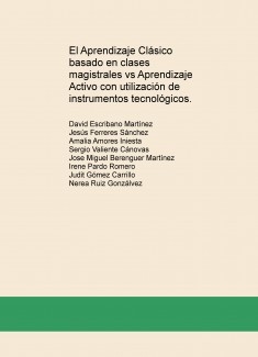 El Aprendizaje Clásico basado en clases magistrales vs Aprendizaje Activo con utilización de instrumentos tecnológicos.