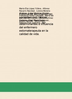 Estoma de eliminación en pacientes con cáncer colorrectal: factores determinantes e influencia del enfermero estomaterapeuta en la calidad de vida.