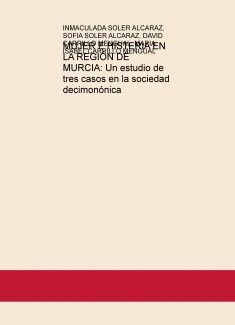 MUJER E HISTERIA EN LA REGIÓN DE MURCIA: Un estudio de tres casos en la sociedad decimonónica