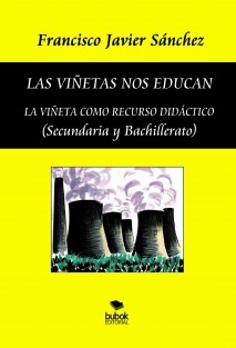 LAS VIÑETAS NOS EDUCAN. LA VIÑETA COMO RECURSO DIDÁCTICO (Secundaria y Bachillerato)