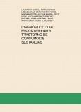 DIAGNÓSTICO DUAL: ESQUIZOFRENIA Y TRASTORNO DE CONSUMO DE SUSTANCIAS