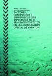 FACTORES EXTRÍNSECOS E INTRÍNSECOS CON INFLUENCIA EN EL RENDIMIENTO FÍSICO EN UNA COMPETICIÓN OFICIAL DE MARATÓN