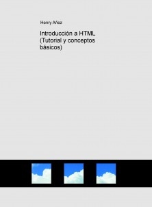 Introducción a HTML (Tutorial y conceptos básicos)
