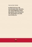 © PROTOCOLO DE INTERVENCIÓN GRUPAL DE ENFERMERÍA PARA MUJERES EN PROCESO DE DESHABITUACIÓN ALCOHÓLICA