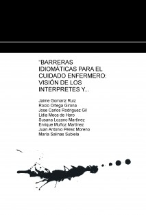 “BARRERAS IDIOMÁTICAS PARA EL CUIDADO ENFERMERO: VISIÓN DE LOS INTERPRETES Y TRADUCTORES DE LOS PACIENTES NO HISPANOHABLANTES”