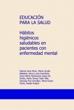 EDUCACIÓN PARA LA SALUD Hábitos higiénicos saludables en pacientes con enfermedad mental