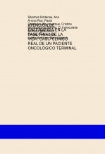 ATENCIÓN DE ENFERMERÍA EN LA FASE FINAL DE LA VIDA: CASO CLÍNICO REAL DE UN PACIENTE ONCOLÓGICO TERMINAL