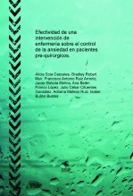 Efectividad de una intervención de enfermería sobre el control de la ansiedad en pacientes pre-quirúrgicos.