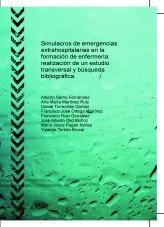 Simulacros de emergencias extrahospitalarias en la formación de enfermería: realización de un estudio transversal y búsqueda bibliográfica.