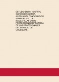 ESTUDIO EN UN HOSPITAL CLÍNICO DE MURCIA, ACERCA DEL CONOCIMIENTO SOBRE EL USO DE MASCARILLAS COMO PROTECCIÓN RESPIRATORIA DE LOS PROFESIONALES DEL SERVICIO DE URGENCIAS