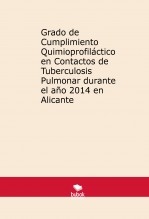 Grado de Cumplimiento Quimioprofiláctico en Contactos de Tuberculosis Pulmonar durante el año 2014 en Alicante