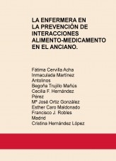 LA ENFERMERA EN LA PREVENCIÓN DE INTERACCIONES ALIMENTO-MEDICAMENTO EN EL ANCIANO.