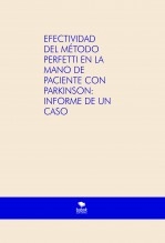EFECTIVIDAD DEL MÉTODO PERFETTI EN LA MANO DE PACIENTE CON PARKINSON: INFORME DE UN CASO