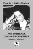 JAVI ZIMMERMAN. CANCIONES ORIGINALES. TOMO I (1991-2016)