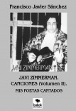 JAVI ZIMMERMAN. CANCIONES (VOLUMEN II). MIS POETAS CANTADOS