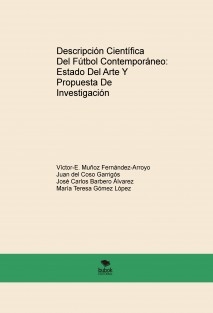 Descripción Científica Del Fútbol Contemporáneo: Estado Del Arte Y Propuesta De Investigación