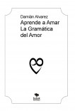 Aprende a Amar, La Gramática del Amor