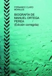 BIOGRAFÍA DE MANUEL ORTEGA PEREA (Edición corregida)