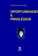 OPORTUNIDADES E PRIVILÉGIOS