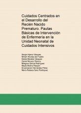 Cuidados Centrados en el Desarrollo del Recién Nacido Prematuro. Pautas Básicas de Intervención de Enfermería en la Unidad Neonatal de Cuidados Intensivos