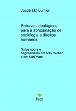 Entraves ideológicos para a aproximação de sociologia e direitos humanos. Notas sobre o hegelianismo em Max Weber e em Karl Marx