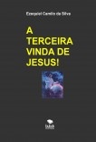 A TERCEIRA VINDA DE JESUS