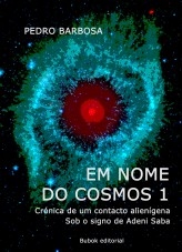 EM NOME DO COSMOS 1: Sob o signo de Adeni Saba (crónica de um contacto alienígena) - PDF