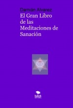 Meditaciones de Sanación. El Gran Libro