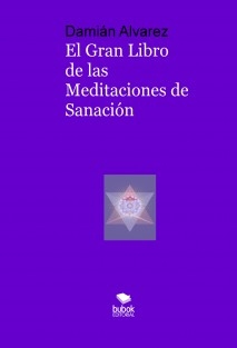 Meditaciones de Sanación. El Gran Libro