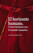 El horizonte humano. Conversaciones con Fernando Camacho.