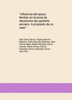 “Influencia del apoyo familiar en la toma de decisiones del paciente anciano. A propósito de un caso”