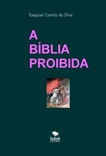 A BÍBLIA PROIBIDA