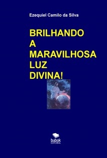 BRILHANDO A MARAVILHOSA LUZ DIVINA