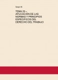 TEMA 29 – APLICACIÓN DE LAS NORMAS Y PRINCIPIOS ESPECIFICOS DEL DERECHO DEL TRABAJO