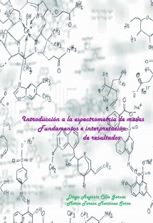 Introducción a la espectrometría de masas: Fundamentos e interpretación de resultados