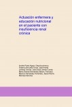 Actuación enfermera y educación nutricional en el paciente con insuficiencia renal crónica