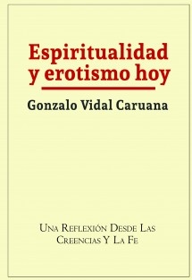 ESPIRITUALIDAD Y EROTISMO HOY. Segunda edición revisada en 2017