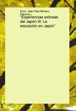 “Experiencias exitosas del Japón III: La educación en Japón”.