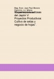 “Experiencias exitosas del Japón V: Proyectos Productivos: Cultivo de setas y negocio de hojas”.