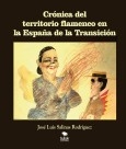 CRÓNICA DEL TERRITORIO FLAMENCO EN LA ESPAÑA DE LA TRANSICIÓN