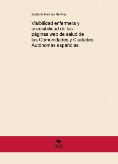 Visibilidad enfermera y accesibilidad de las páginas web de salud de las Comunidades y Ciudades Autónomas españolas.